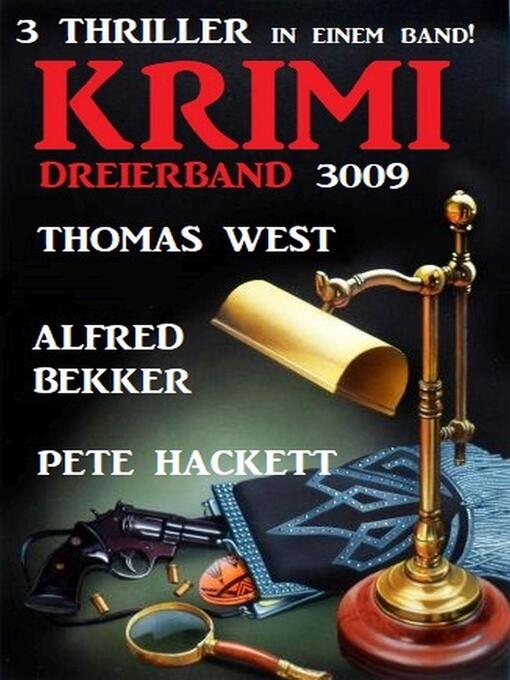 Title details for Krimi Dreierband 3009--3 Thriller in einem Band! by Alfred Bekker - Available